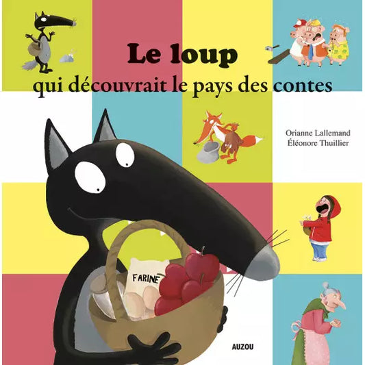 LE LOUP : qui découvrait le pays des contes.