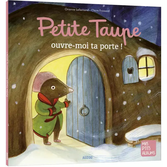 PETITE TAUPE : ouvre-moi ta porte.