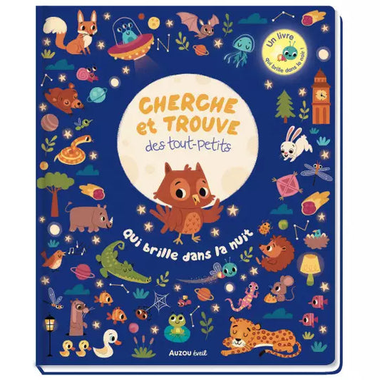 CHERCHE ET TROUVE DES TOUT-PETITS : Qui brille dans la nuit.